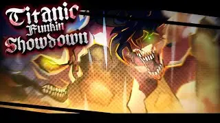 Titanic Funkin' Showdown | FNF Attack On Titan Mod