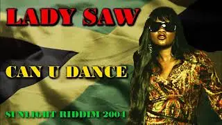 Lady Saw - Can u dance (Sunlight riddim) 2004