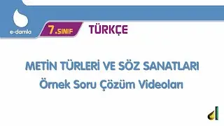 7. Sınıf Türkçe - 7. Ünite Metin Türleri ve Söz Sanatları Örnek Soru Çözüm Videoları