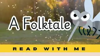 Why Do Mosquitoes Buzz in People's Ears? | A Folktale Read-Aloud in English