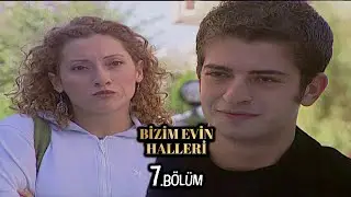 Bizim Evin Halleri 7.Bölüm