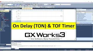 GX Works3 TON & TOF Timer | Mitsubishi PLC On-Delay & Off-Delay Tutorial