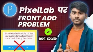 Pixellab Font Add Problem Solved || FontAdd Problem Fix || How To Add CustomFont  Pixellab 2025 