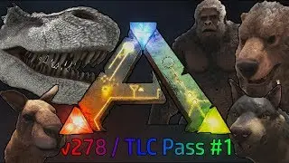 Ark V278 / TLC pass #1 Update showcase!! T-Rex, Dire Wolf, Direbear & More!
