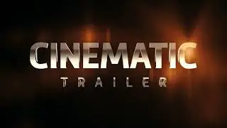 Cinematic Trailer