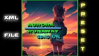 aurora runaway song xml file check. discribtion box 🌼👇