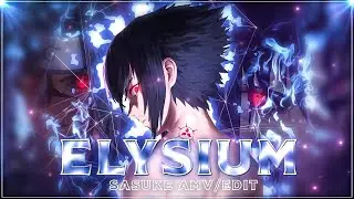 Sasuke Uchiha - Elysium |「AMV/Edit 」