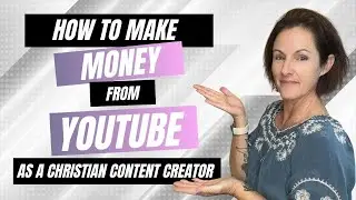 How to Earn Money from YouTube as a Christian Content Creator