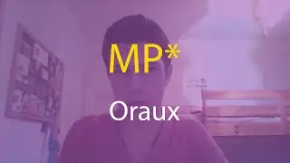 Classe prépa MP* : Oraux | Mon parcours #2.3