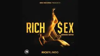 Ricky Lindo - Rich $ex (Spanish Remix)