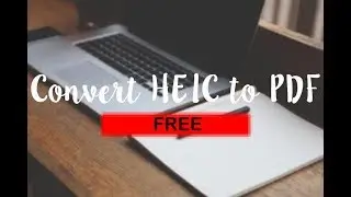 [Free] How to Convert HEIC to PDF