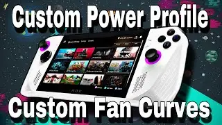 Custom Power Profile And Fan Curves On The Asus Rog Ally | Better Performance ￼