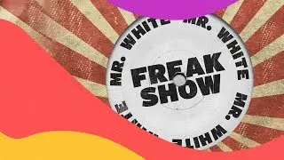 Mr. White - Freak Show