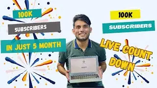 100k subscribers live count | 100K subscriber in just 5 Month