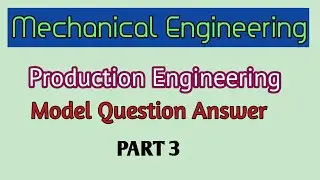 Production engineering model question and answer || Part 3 || All Technical Govt. Jobs