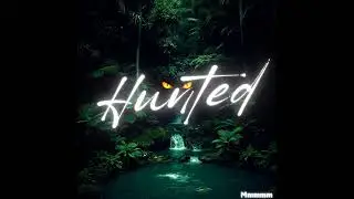 HUNTED (Slowed)