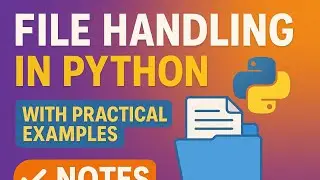 What is file handling in python with practical examples and notes