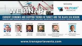 Current Economic And Shipping Trends In Turkey And The Black Sea Region Panel Discussion