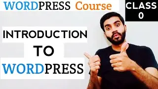 WordPress Course - Class 0 - Introduction To WordPress - Urdu / Hindi.