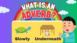 What is an Adverb? | Fun Grammar Lesson for Kids