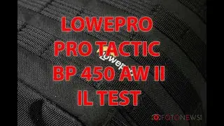 Lowepro Pro Tactic 450 AW II: la prova