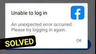 facebook unable to login problem || an unexpected error occurred please try logging in again problem