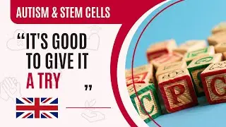 5 Days of Stem Cell Therapy for Autism: From Hyperactivity to Calm