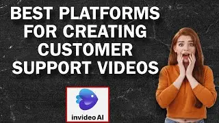 Best Platforms for Creating Customer Support Videos