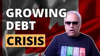 Growing Debt Crisis in Canada 😥