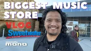 The BIGGEST Music Store in the world! SWEETWATER Vlog sponsored by Mono