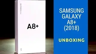 Samsung Galaxy A8+ (2018) India Unboxing and Initial Impressions