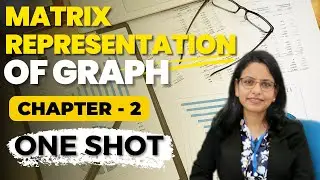 Matrix Representation of Graph Full Explanation | Easy Mathematics with Shashi Ma'am