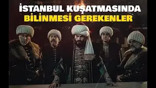 İstanbul Kuşatmasında Bilinmesi Gerekenler...  #fatihdizisi