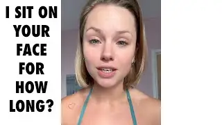 For How Long Should I Sit On Your Face? - Facesitting Duration