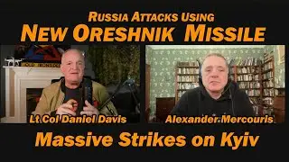Russia Attacks Using NEW ORESHNIK MISSILE /Alexander Mercouris & Lt Col Daniel Davis