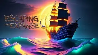 ESCAPING THE EXPANSE: EP I