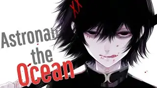 Nightcore - Astronaut in the Ocean
