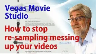 How to stop Vegas Studio’s auto-resample degrading your videos