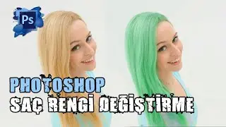 Photoshop Saç Rengi Değiştirme