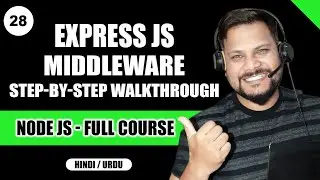 Express.js Middleware: Step-by-Step Walkthrough | Node JS Tutorials/Full Course in Hindi/Urdu #28