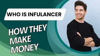 Who is Influencer and Understanding How you can work