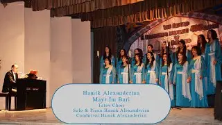 Mayr Im Bari(Մայր իմ բարի) Hamik Alexanderian/Tatev Choir