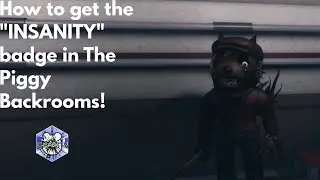 How to get the "INSANITY" in The Piggy Backrooms!