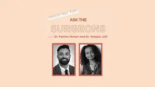 Rethink Real Talk: Ask The Surgeons