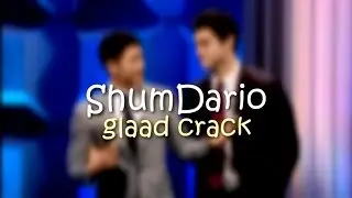 ShumDario crack || #glaad2k17