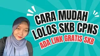 CARA MUDAH LOLOS SKB CPNS 2024