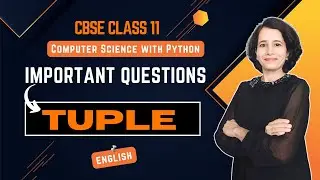 Python TUPLE | Important Questions | CBSE Class 11 Computer Science | ENGLISH