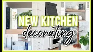 KITCHEN DECOR IDEAS | DECORATING OUR NEW KITCHEN MAY 2023