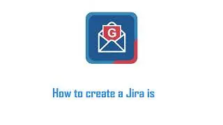 How to Create a Jira Issue from Gmail using GTJ Jira Connector