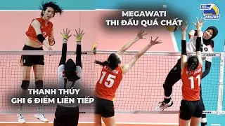 Phục thù cho các chàng trai, Thanh Thúy khiến Indonesia của Megawati thua ngược bẽ bàng